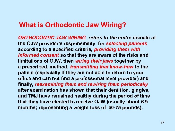 What is Orthodontic Jaw Wiring? ORTHODONTIC JAW WIRING refers to the entire domain of
