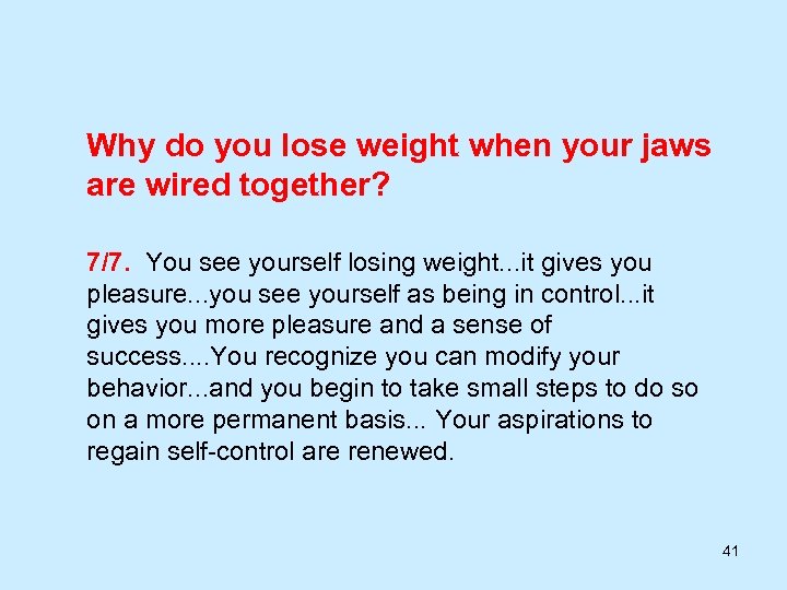 Why do you lose weight when your jaws are wired together? 7/7. You see