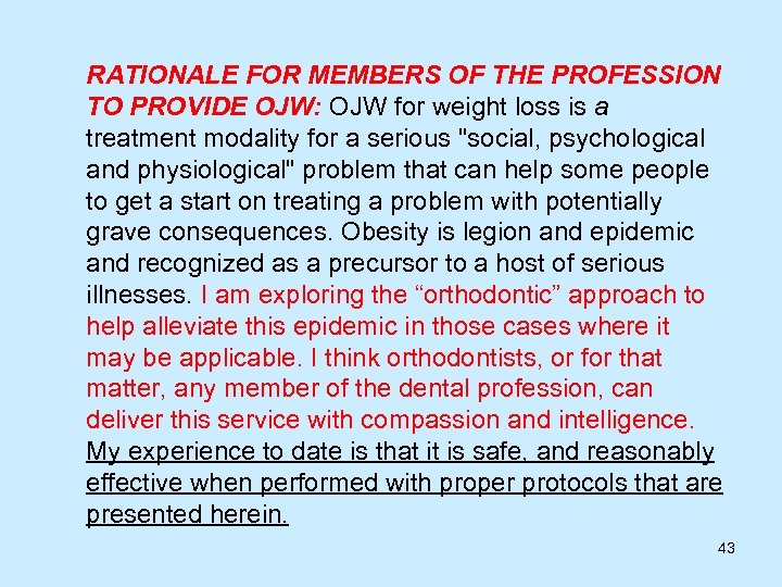 RATIONALE FOR MEMBERS OF THE PROFESSION TO PROVIDE OJW: OJW for weight loss is