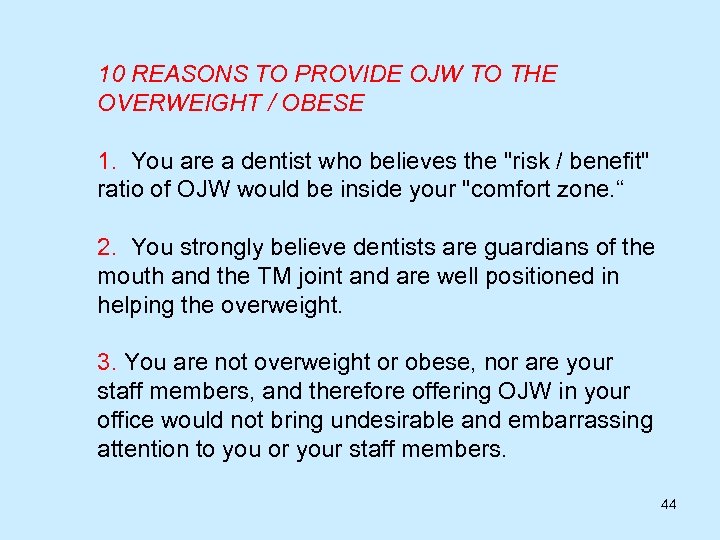 10 REASONS TO PROVIDE OJW TO THE OVERWEIGHT / OBESE 1. You are a