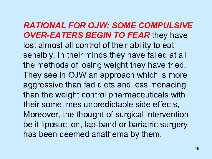RATIONAL FOR OJW: SOME COMPULSIVE OVER-EATERS BEGIN TO FEAR they have lost almost all