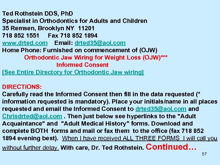 Ted Rothstein DDS, Ph. D Specialist in Orthodontics for Adults and Children 35 Remsen,