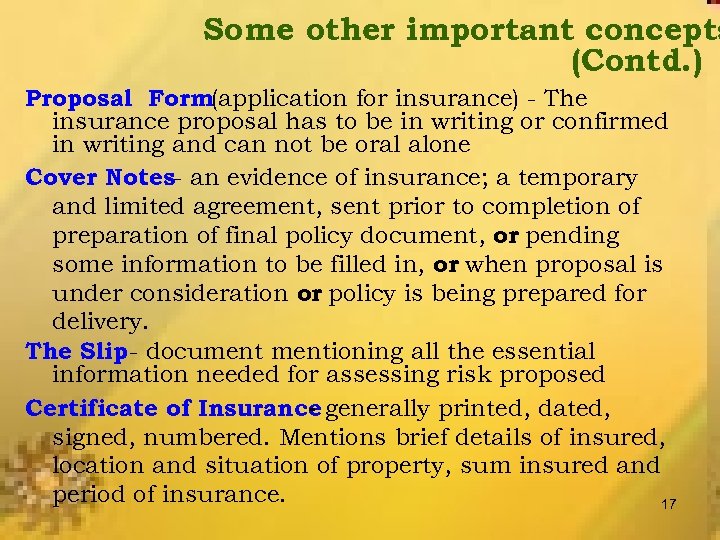 Some other important concepts (Contd. ) Proposal Form(application for insurance) - The insurance proposal
