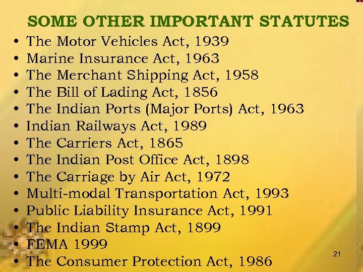 SOME OTHER IMPORTANT STATUTES • • • • The Motor Vehicles Act, 1939 Marine