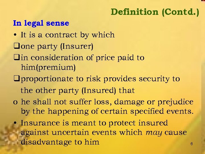 Definition (Contd. ) In legal sense • It is a contract by which q