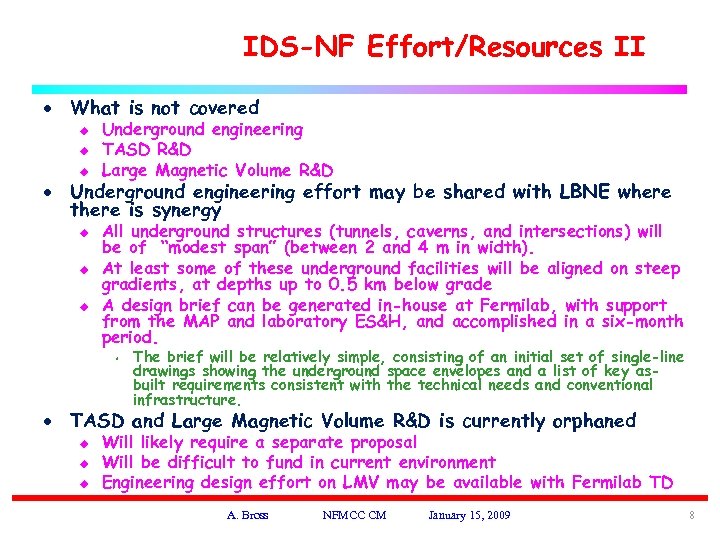 IDS-NF Effort/Resources II · What is not covered u u u Underground engineering TASD