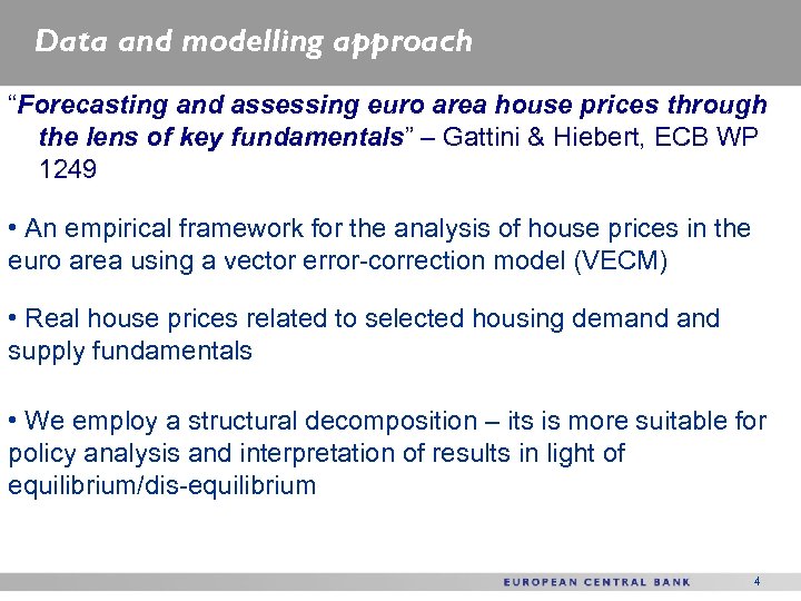 Data and modelling approach “Forecasting and assessing euro area house prices through the lens