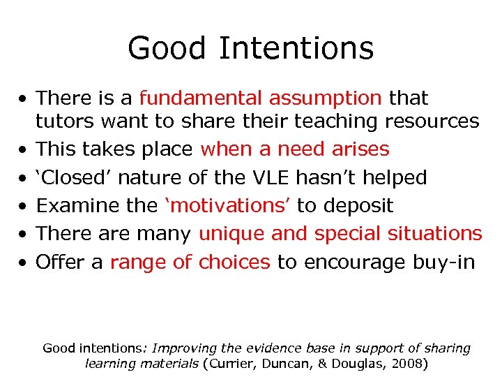 Good Intentions • There is a fundamental assumption that tutors want to share their