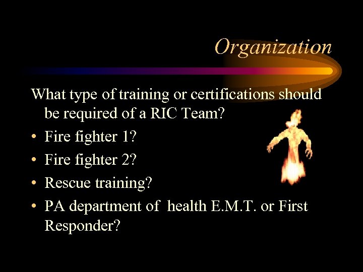 Organization What type of training or certifications should be required of a RIC Team?