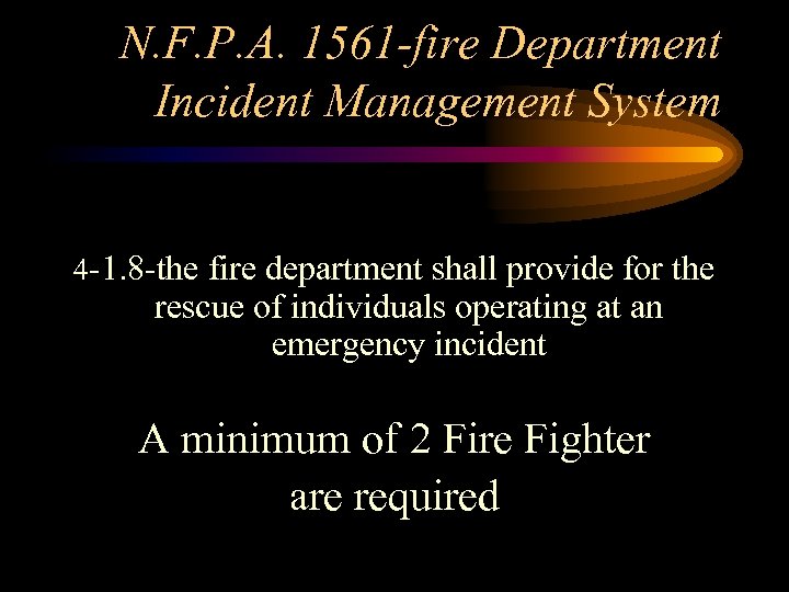 N. F. P. A. 1561 -fire Department Incident Management System 4 -1. 8 -the