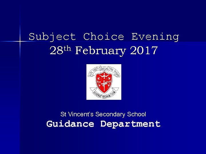 Subject Choice Evening 28 th February 2017 St Vincent’s Secondary School Guidance Department 
