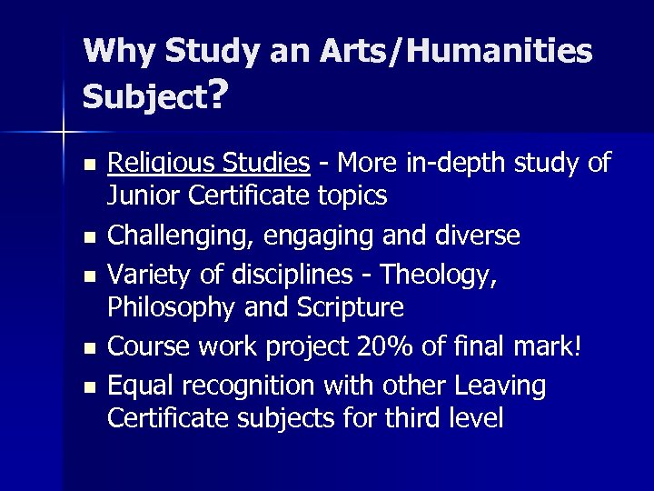 Why Study an Arts/Humanities Subject? n n n Religious Studies - More in-depth study