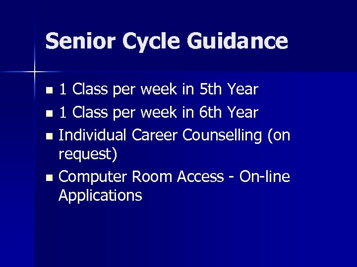 Senior Cycle Guidance 1 Class per week in 5 th Year n 1 Class