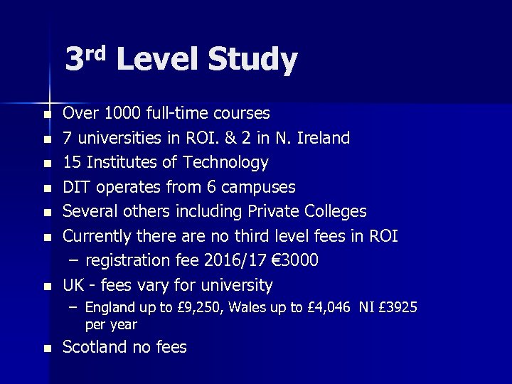 3 rd Level Study n n n n Over 1000 full-time courses 7 universities