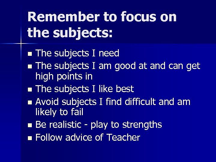 Remember to focus on the subjects: The subjects I need n The subjects I