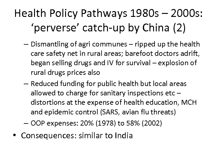 Health Policy Pathways 1980 s – 2000 s: ‘perverse’ catch-up by China (2) –