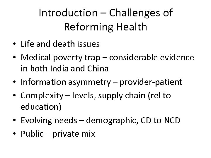 Introduction – Challenges of Reforming Health • Life and death issues • Medical poverty