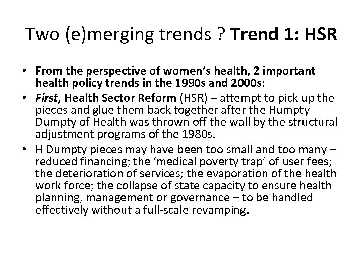 Two (e)merging trends ? Trend 1: HSR • From the perspective of women’s health,
