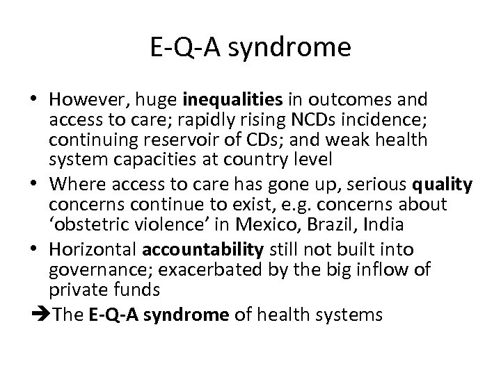 E-Q-A syndrome • However, huge inequalities in outcomes and access to care; rapidly rising
