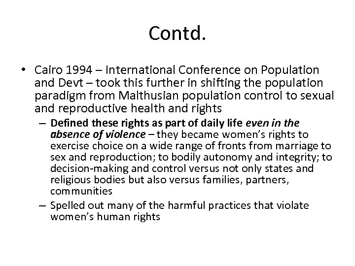 Contd. • Cairo 1994 – International Conference on Population and Devt – took this