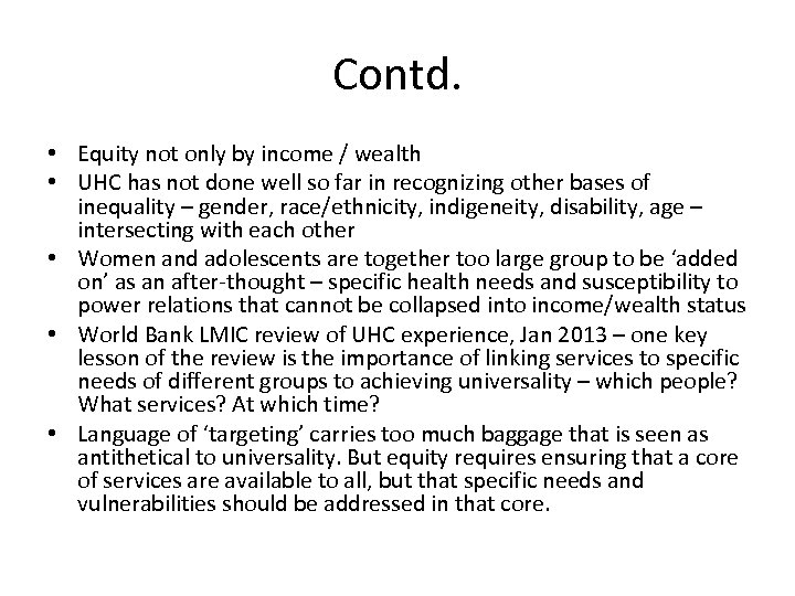 Contd. • Equity not only by income / wealth • UHC has not done