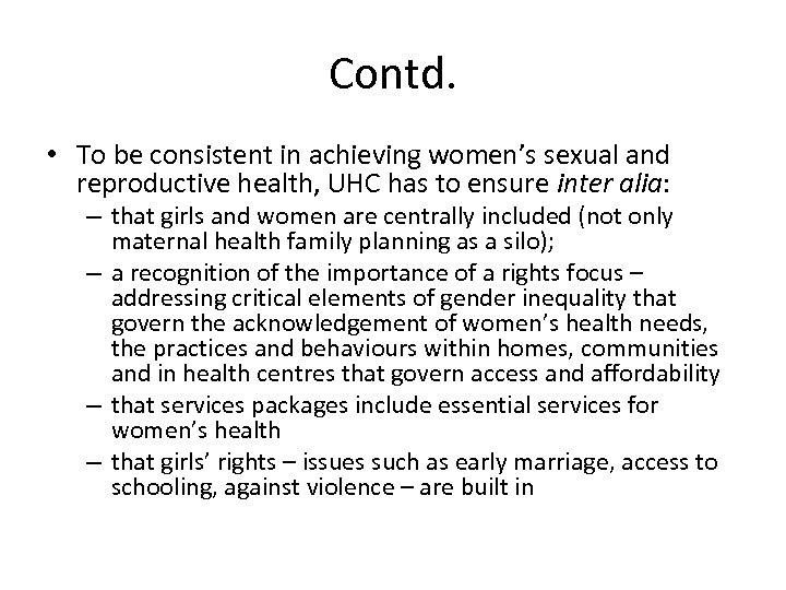 Contd. • To be consistent in achieving women’s sexual and reproductive health, UHC has