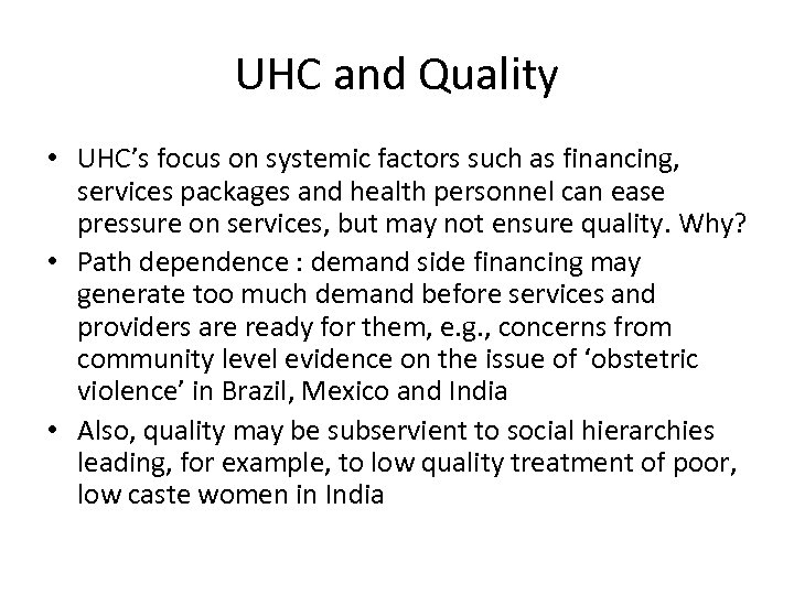 UHC and Quality • UHC’s focus on systemic factors such as financing, services packages