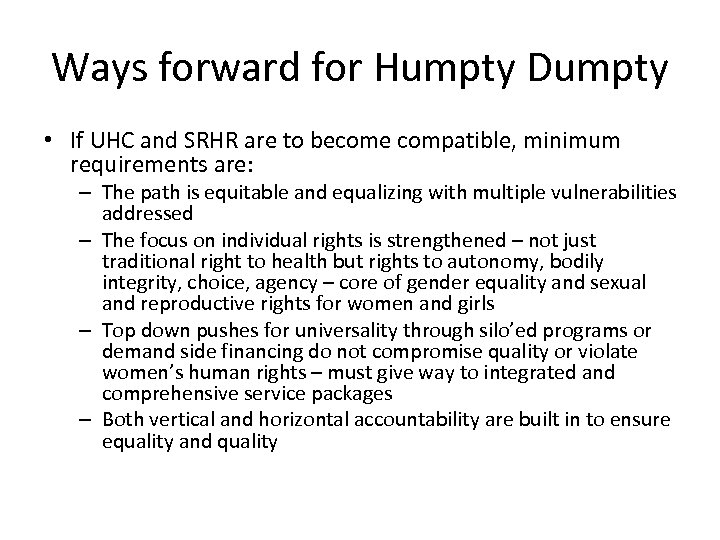 Ways forward for Humpty Dumpty • If UHC and SRHR are to become compatible,