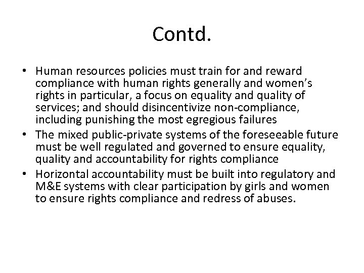 Contd. • Human resources policies must train for and reward compliance with human rights