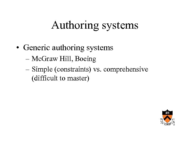Authoring systems • Generic authoring systems – Mc. Graw Hill, Boeing – Simple (constraints)