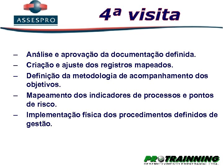 – – – Análise e aprovação da documentação definida. Criação e ajuste dos registros