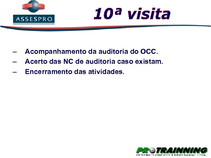 – – – Acompanhamento da auditoria do OCC. Acerto das NC de auditoria caso