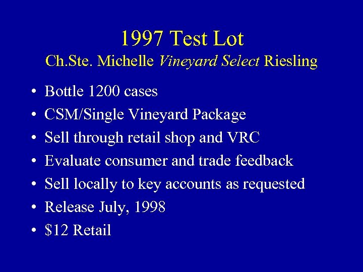 1997 Test Lot Ch. Ste. Michelle Vineyard Select Riesling • • Bottle 1200 cases
