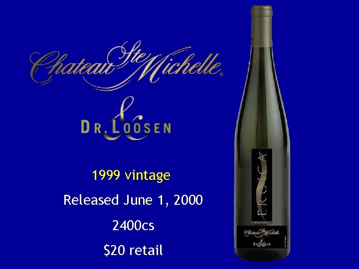 1999 vintage Released June 1, 2000 2400 cs $20 retail 