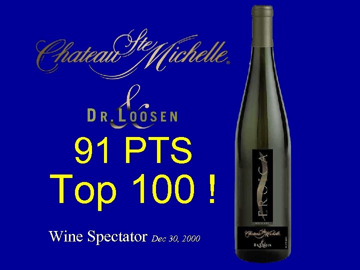 91 PTS Top 100 ! Wine Spectator Dec 30, 2000 