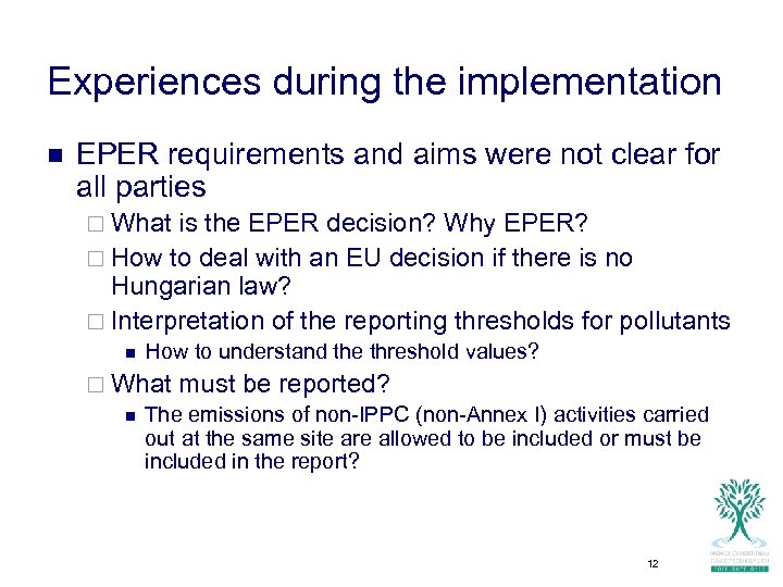 Experiences during the implementation n EPER requirements and aims were not clear for all