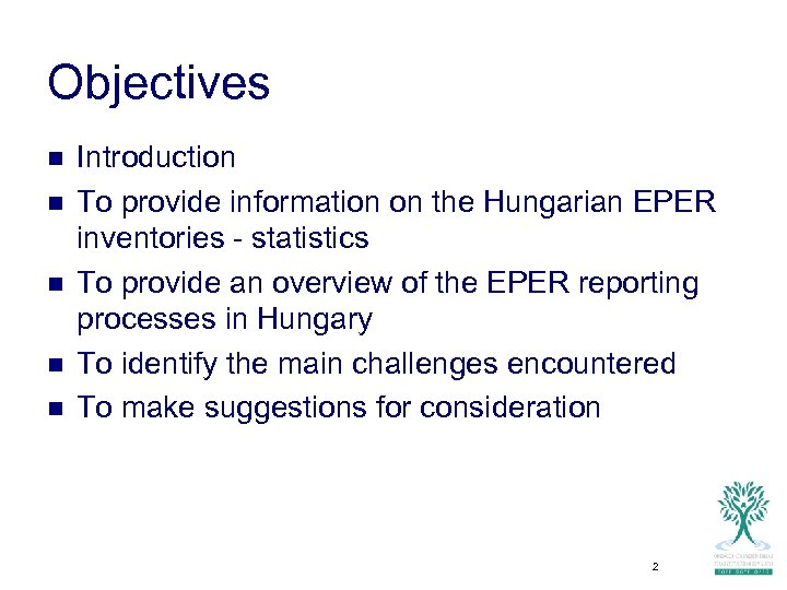 Objectives n n n Introduction To provide information on the Hungarian EPER inventories -