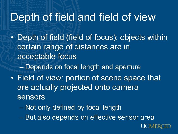 Depth of field and field of view • Depth of field (field of focus):