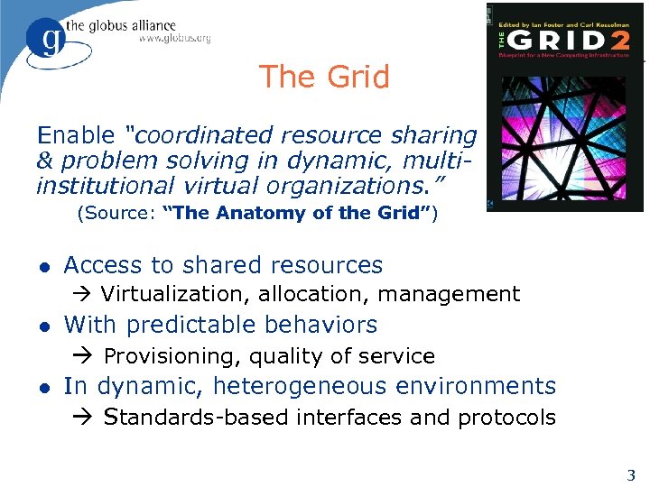 The Grid Enable “coordinated resource sharing & problem solving in dynamic, multiinstitutional virtual organizations.
