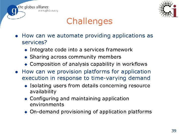 Challenges l How can we automate providing applications as services? u u u l