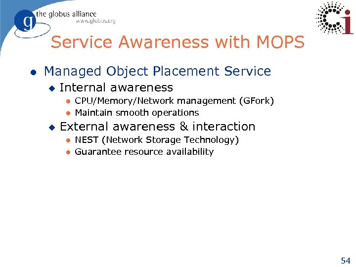 Service Awareness with MOPS l Managed Object Placement Service u Internal awareness l l