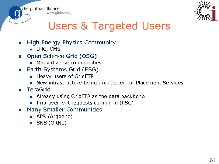 Users & Targeted Users l High Energy Physics Community u l Open Science Grid
