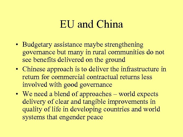 EU and China • Budgetary assistance maybe strengthening governance but many in rural communities