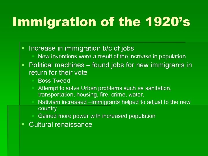 Immigration of the 1920’s § Increase in immigration b/c of jobs § New inventions