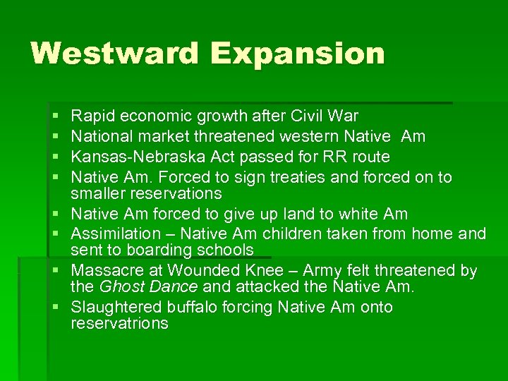 Westward Expansion § § § § Rapid economic growth after Civil War National market