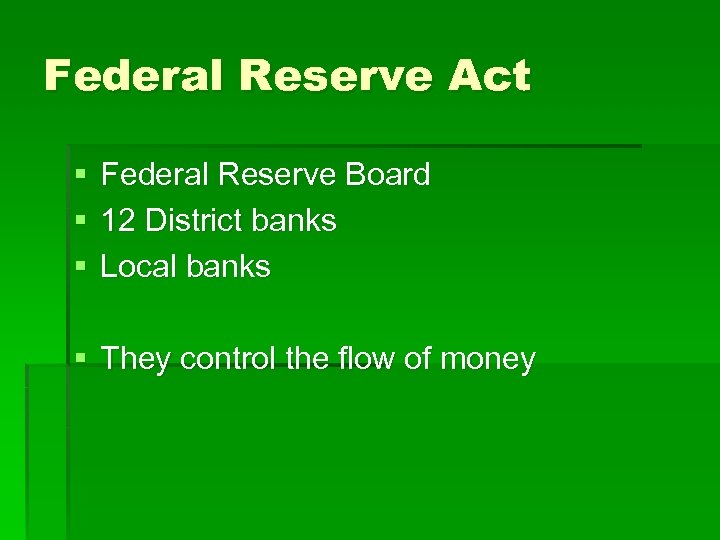 Federal Reserve Act § § § Federal Reserve Board 12 District banks Local banks