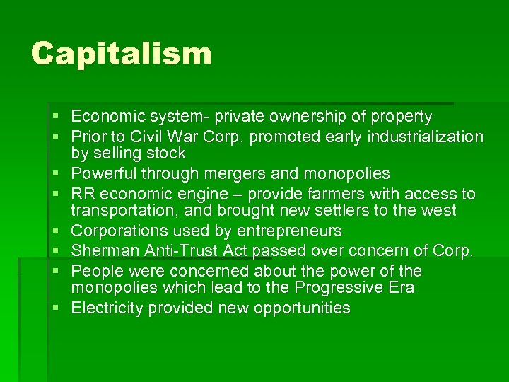 Capitalism § Economic system- private ownership of property § Prior to Civil War Corp.