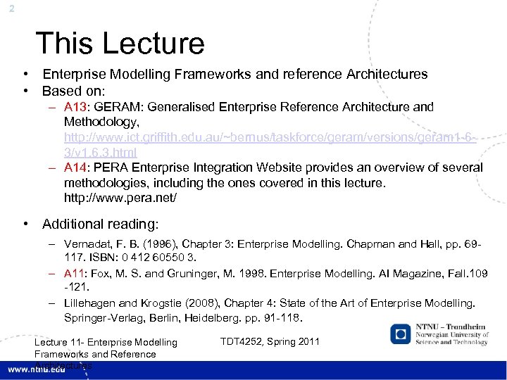 2 This Lecture • Enterprise Modelling Frameworks and reference Architectures • Based on: –