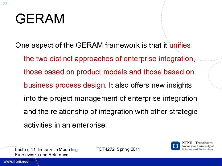 28 GERAM One aspect of the GERAM framework is that it unifies the two