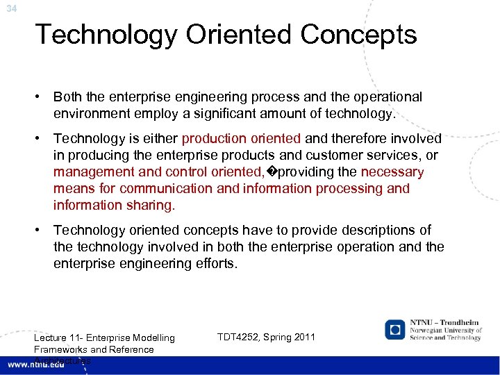 34 Technology Oriented Concepts • Both the enterprise engineering process and the operational environment
